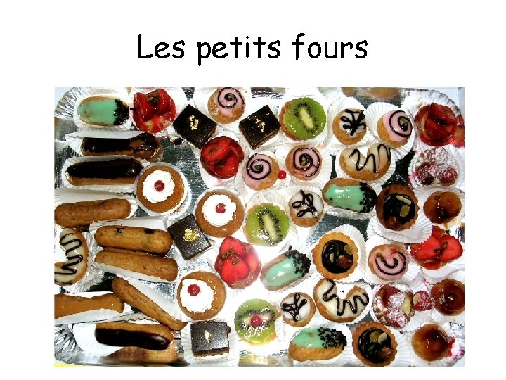 Les petits fours Les petits fours