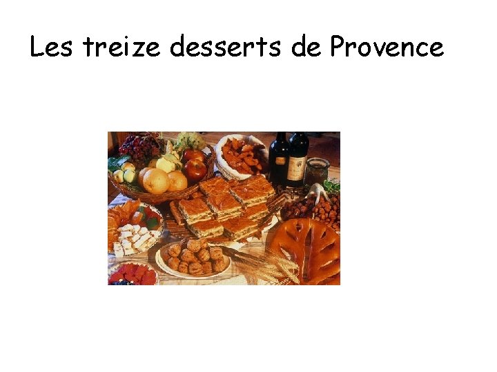 Les treize desserts de Provence Les treize desserts de Provence