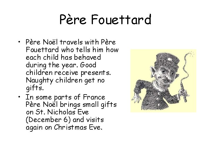 Père Fouettard • Père Noël travels with Père Fouettard who tells him how each Père Fouettard • Père Noël travels with Père Fouettard who tells him how each