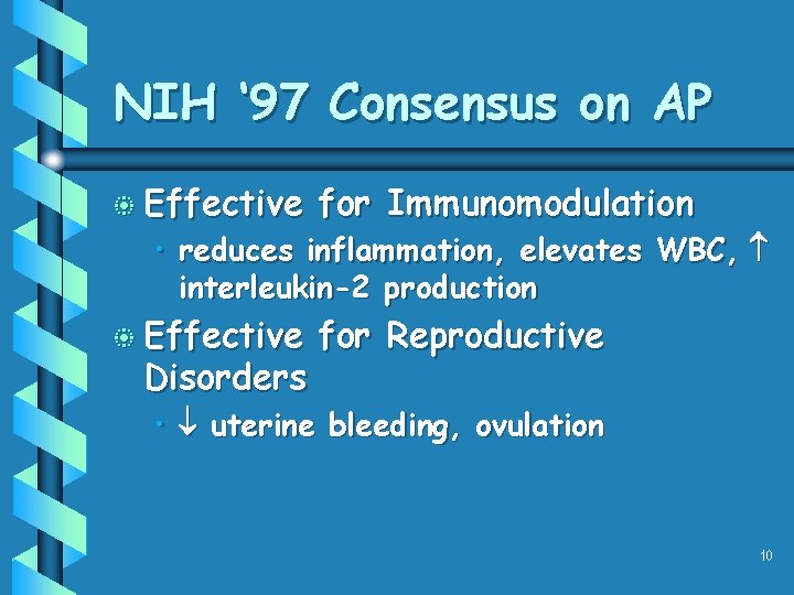 NIH ‘ 97 Consensus on AP b Effective for Immunomodulation b Effective for Reproductive