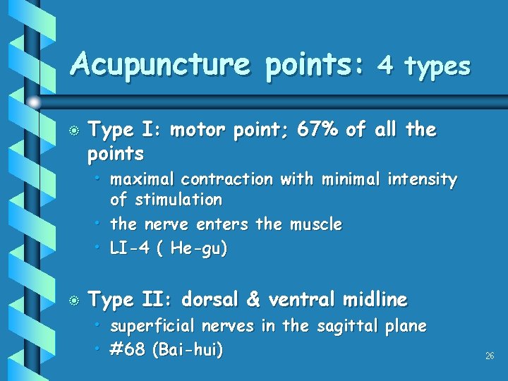 Acupuncture points: 4 types b Type I: motor point; 67% of all the points
