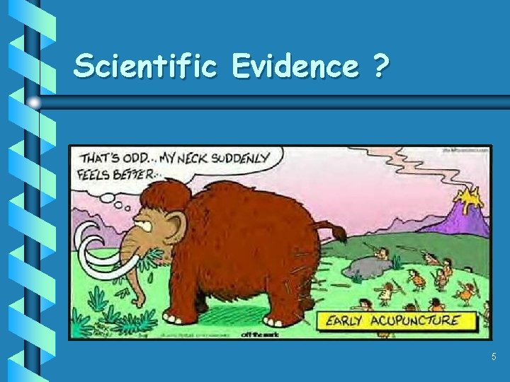 Scientific Evidence ? 5 
