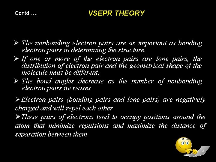 Contd…. . VSEPR THEORY Ø The nonbonding electron pairs are as important as bonding