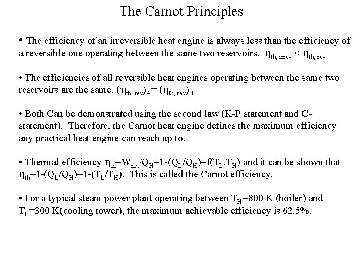 The Carnot Principles • The efficiency of an irreversible heat engine is always less