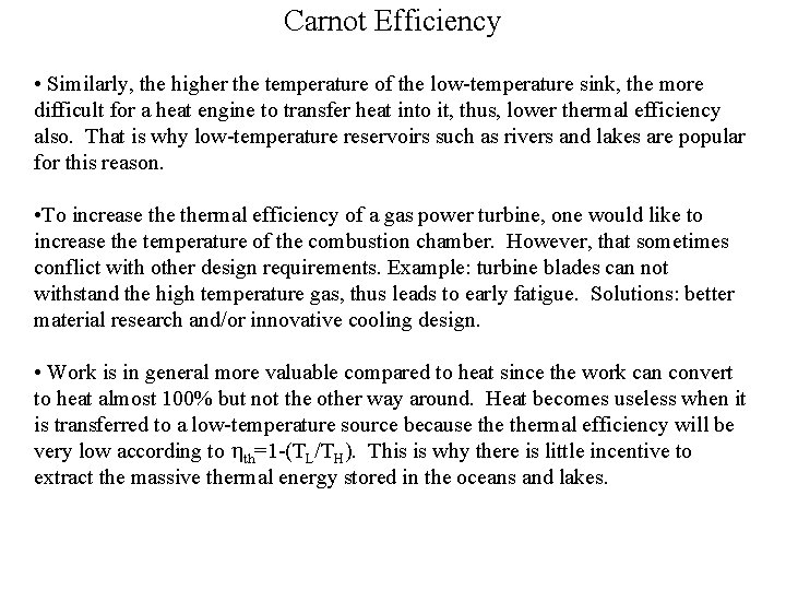 Carnot Efficiency • Similarly, the higher the temperature of the low-temperature sink, the more