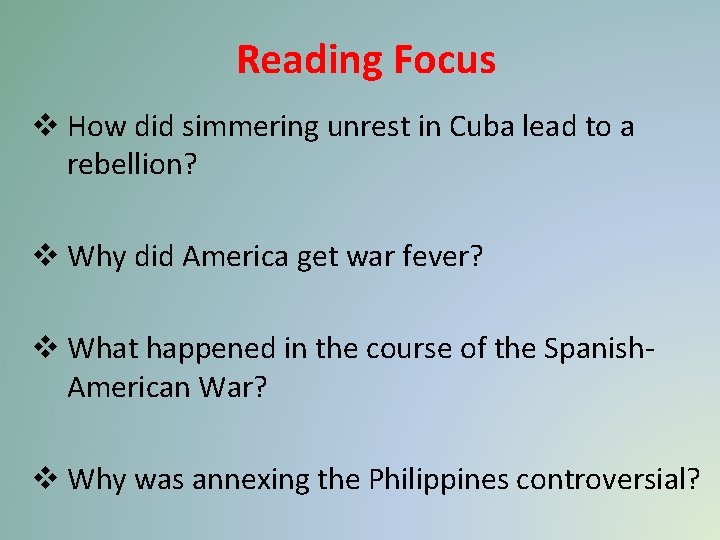Reading Focus v How did simmering unrest in Cuba lead to a rebellion? v Reading Focus v How did simmering unrest in Cuba lead to a rebellion? v