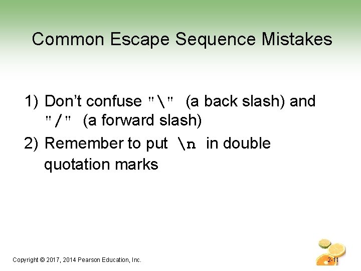 Common Escape Sequence Mistakes 1) Don’t confuse "" (a back slash) and "/" (a