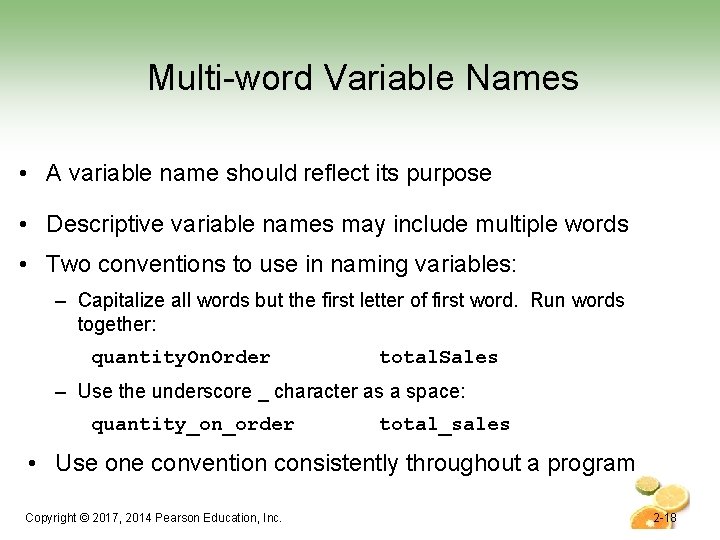 Multi-word Variable Names • A variable name should reflect its purpose • Descriptive variable