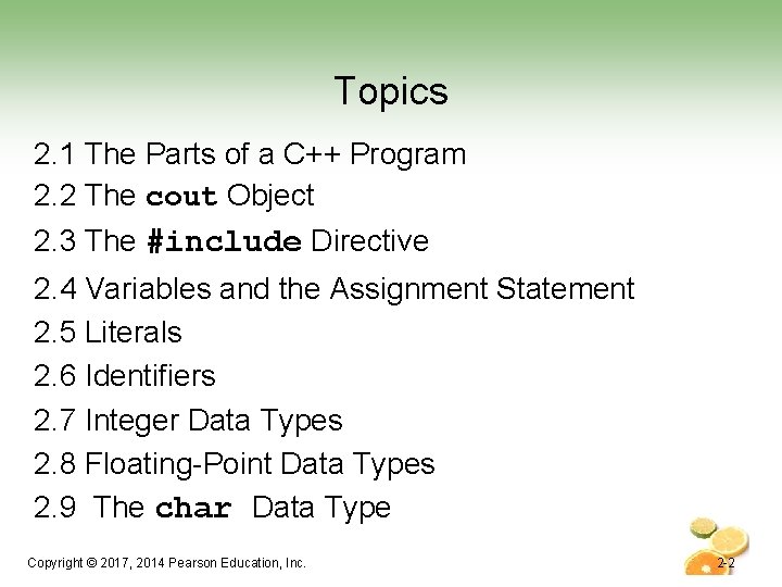 Topics 2. 1 The Parts of a C++ Program 2. 2 The cout Object
