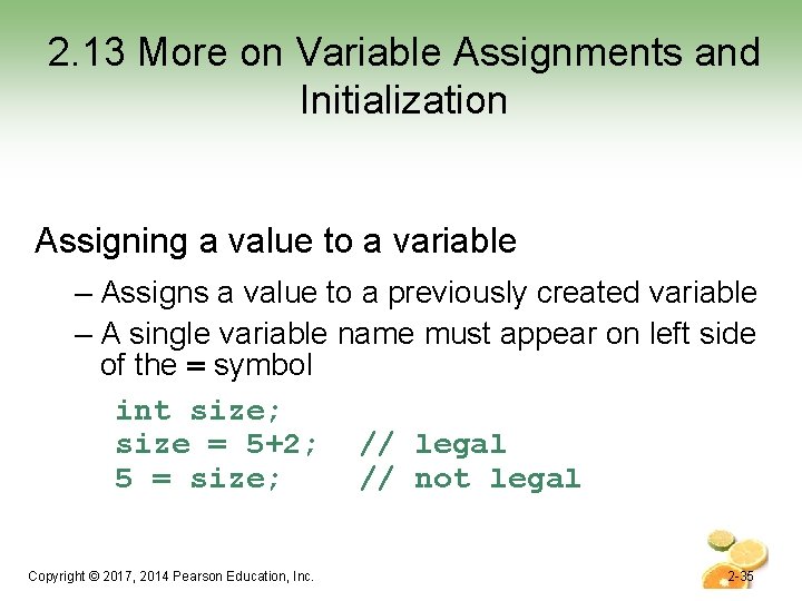 2. 13 More on Variable Assignments and Initialization Assigning a value to a variable