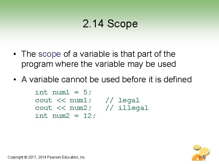2. 14 Scope • The scope of a variable is that part of the