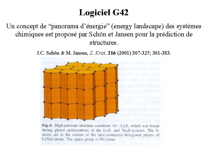 Logiciel G 42 Un concept de “panorama d’énergie” (energy landscape) des systèmes chimiques est