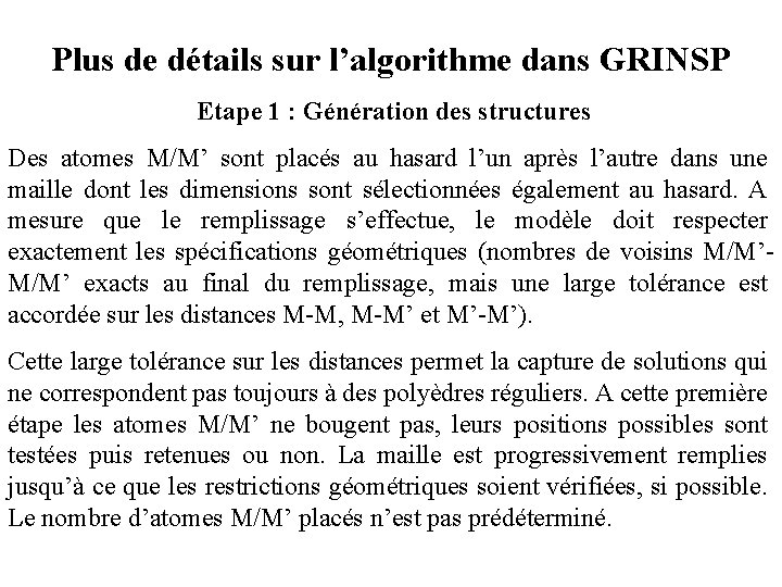 Plus de détails sur l’algorithme dans GRINSP Etape 1 : Génération des structures Des