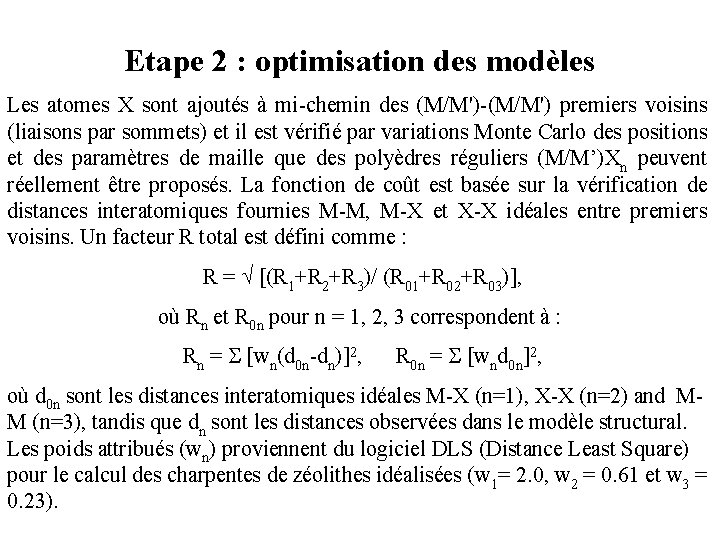 Etape 2 : optimisation des modèles Les atomes X sont ajoutés à mi-chemin des