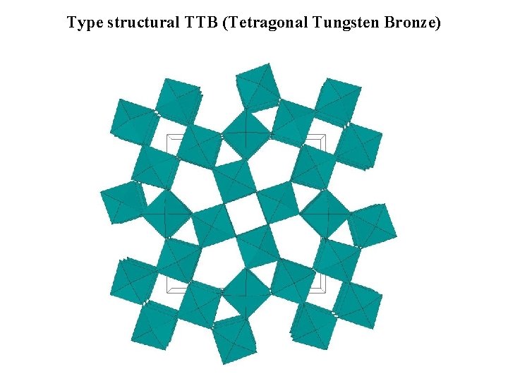 Type structural TTB (Tetragonal Tungsten Bronze) 
