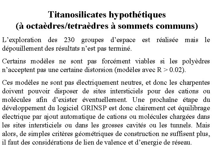 Titanosilicates hypothétiques (à octaèdres/tetraèdres à sommets communs) L’exploration des 230 groupes d’espace est réalisée