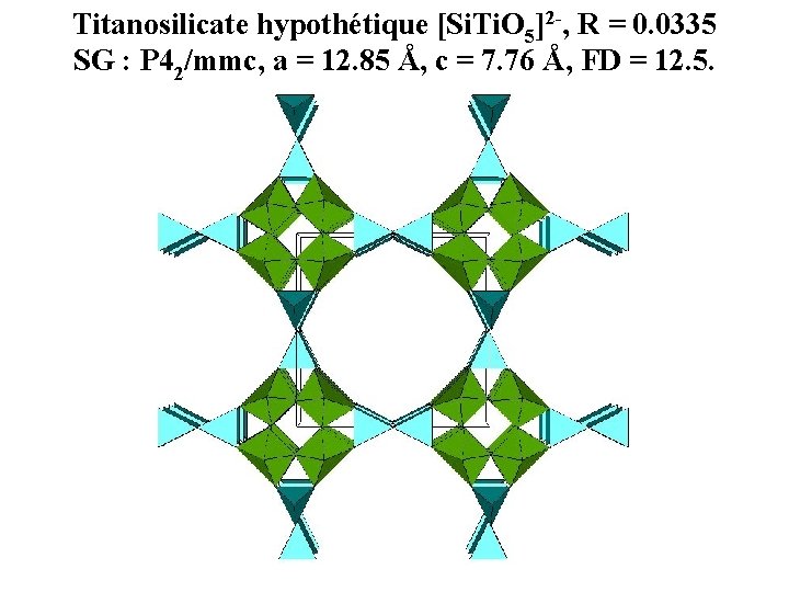 Titanosilicate hypothétique [Si. Ti. O 5]2 -, R = 0. 0335 SG : P