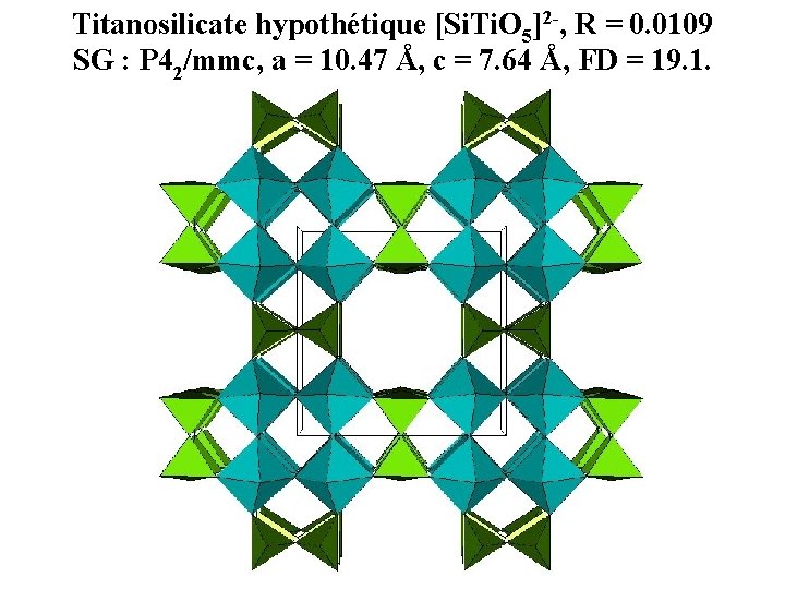 Titanosilicate hypothétique [Si. Ti. O 5]2 -, R = 0. 0109 SG : P