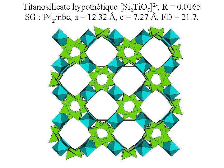 Titanosilicate hypothétique [Si 2 Ti. O 7]2 -, R = 0. 0165 SG :