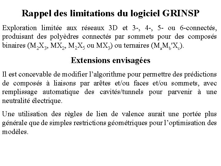Rappel des limitations du logiciel GRINSP Exploration limitée aux réseaux 3 D et 3