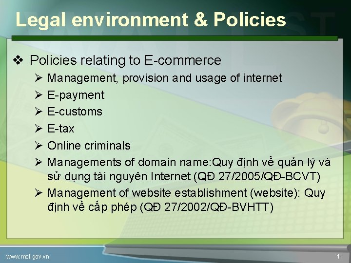 Legal environment & Policies v Policies relating to E-commerce Ø Ø Ø Management, provision