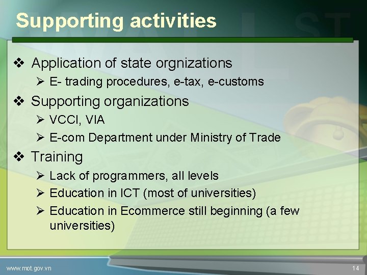 Supporting activities v Application of state orgnizations Ø E- trading procedures, e-tax, e-customs v