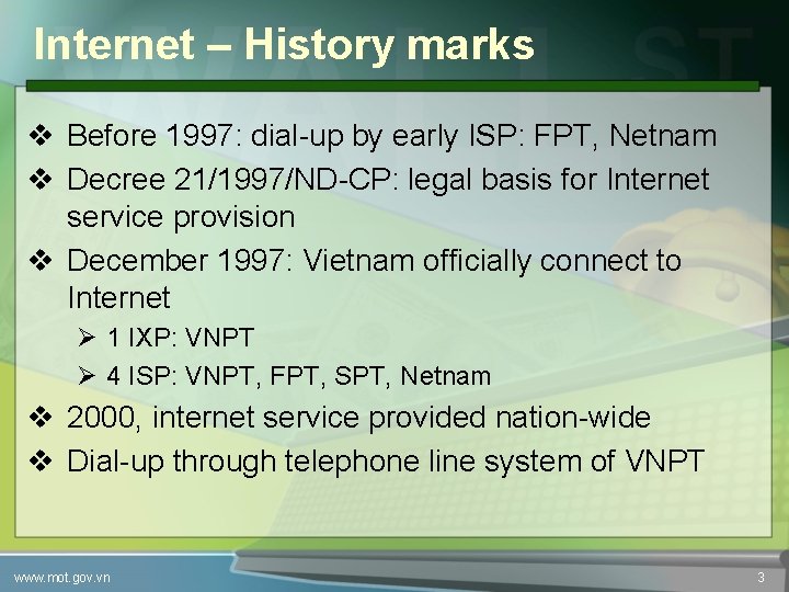 Internet – History marks v Before 1997: dial-up by early ISP: FPT, Netnam v
