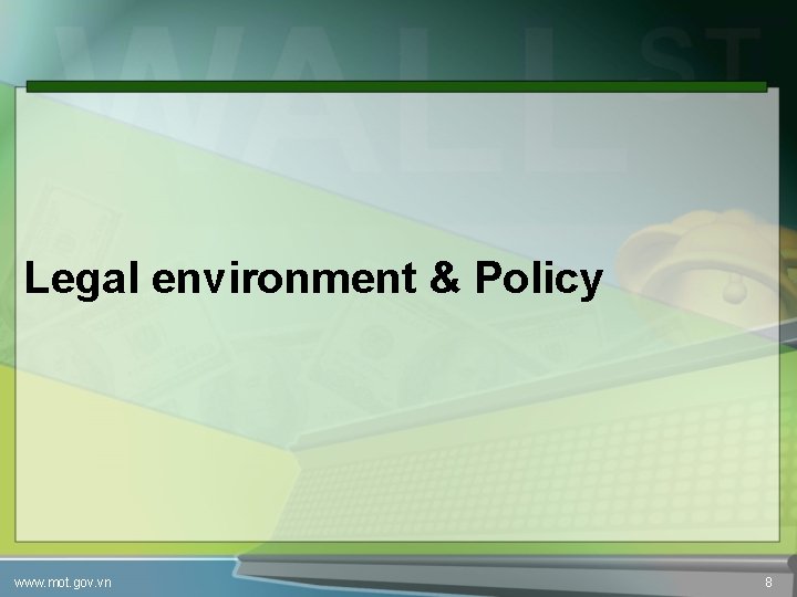Legal environment & Policy www. mot. gov. vn 8 