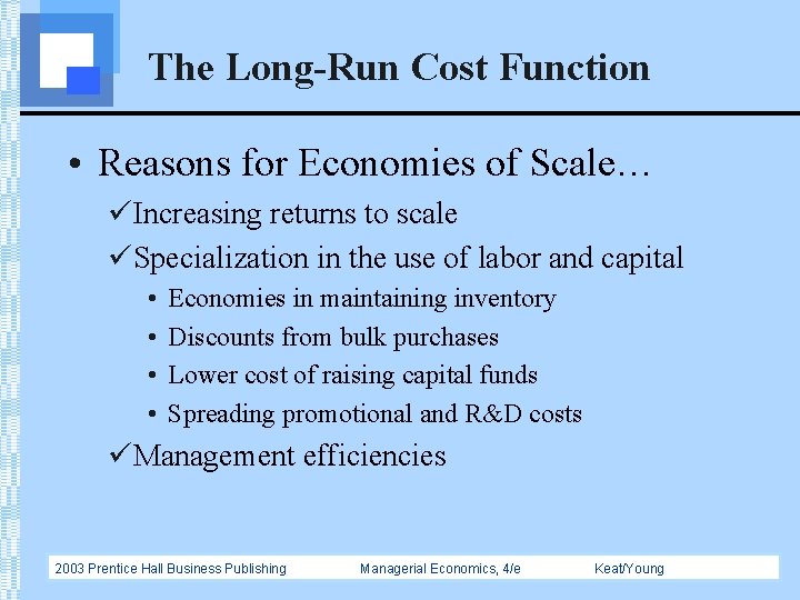 The Long-Run Cost Function • Reasons for Economies of Scale… üIncreasing returns to scale