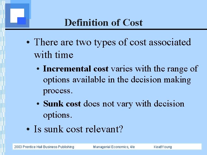 Definition of Cost • There are two types of cost associated with time •