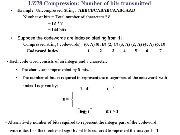 LZ 78 Compression: Number of bits transmitted • Example: Uncompressed String: ABBCBCABABCAAB Number of