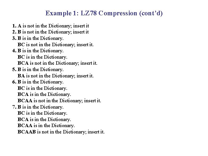 Example 1: LZ 78 Compression (cont’d) 1. A is not in the Dictionary; insert