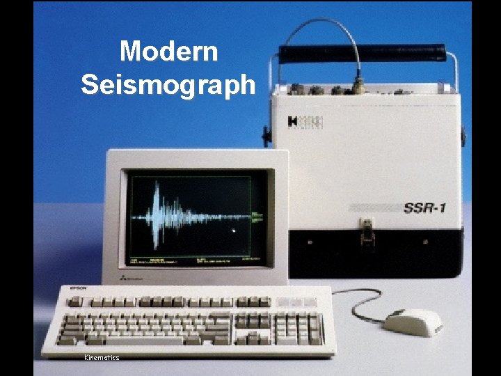 Modern Seismograph Kinematics 