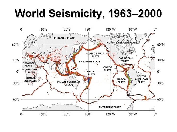 World Seismicity, 1963– 2000 