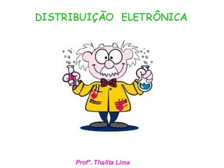 DISTRIBUIÇÃO ELETRÔNICA Profª. Thalita Lima 