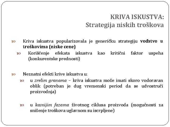 KRIVA ISKUSTVA: Strategija niskih troškova Kriva iskustva popularizovala je generičku strategiju vođstvo u troškovima