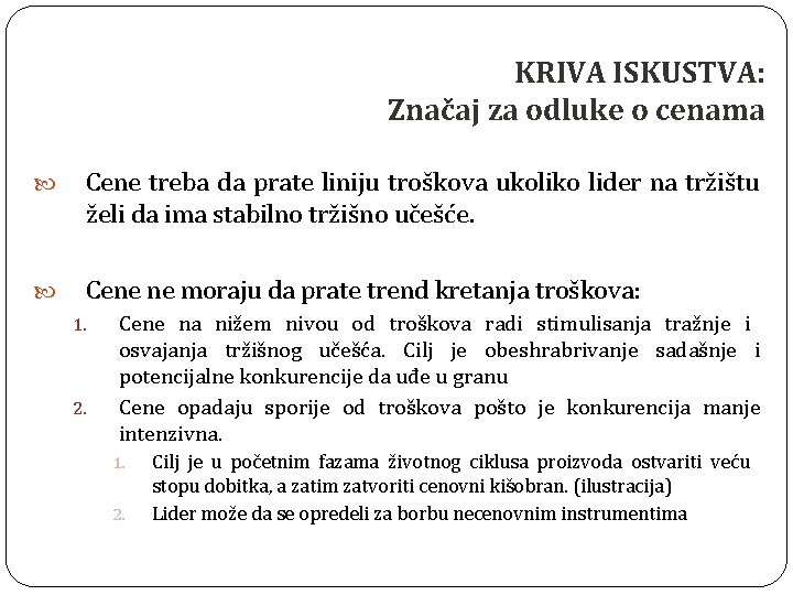 KRIVA ISKUSTVA: Značaj za odluke o cenama Cene treba da prate liniju troškova ukoliko