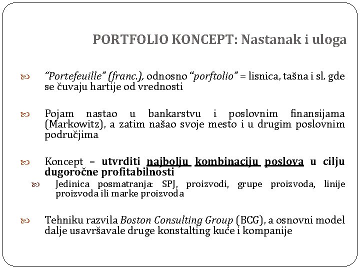 PORTFOLIO KONCEPT: Nastanak i uloga “Portefeuille” (franc. ), odnosno “porftolio” = lisnica, tašna i