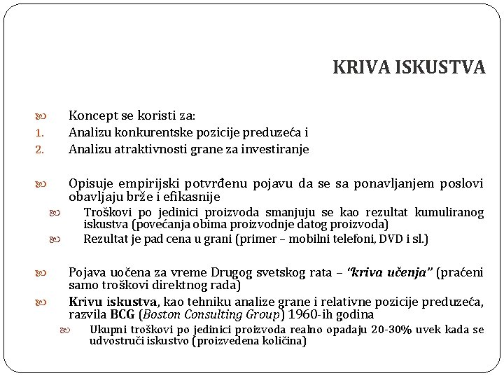 KRIVA ISKUSTVA 1. 2. Koncept se koristi za: Opisuje empirijski potvrđenu pojavu da se