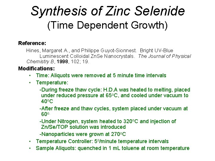 Synthesis of Zinc Selenide (Time Dependent Growth) Reference: Hines, Margaret A. , and Philippe Synthesis of Zinc Selenide (Time Dependent Growth) Reference: Hines, Margaret A. , and Philippe