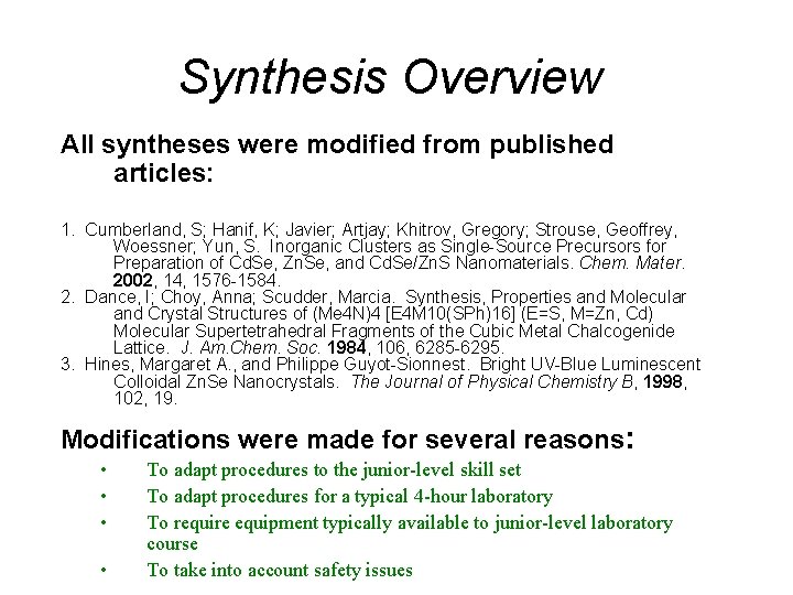 Synthesis Overview All syntheses were modified from published articles: 1. Cumberland, S; Hanif, K; Synthesis Overview All syntheses were modified from published articles: 1. Cumberland, S; Hanif, K;