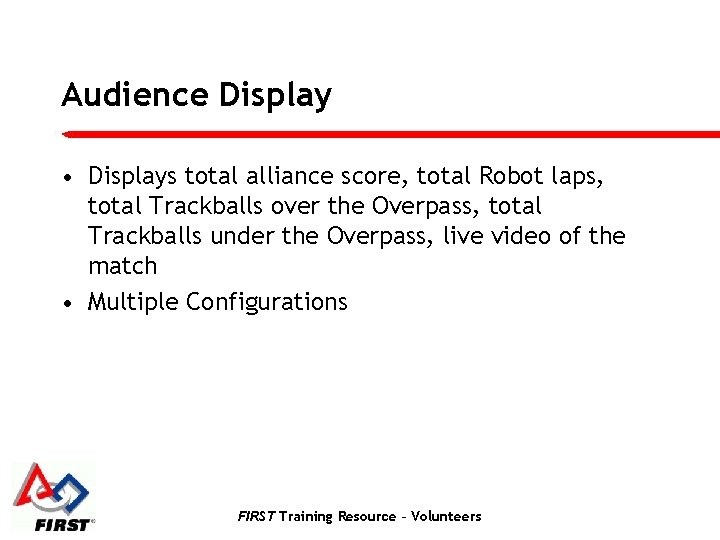 Audience Display • Displays total alliance score, total Robot laps, total Trackballs over the