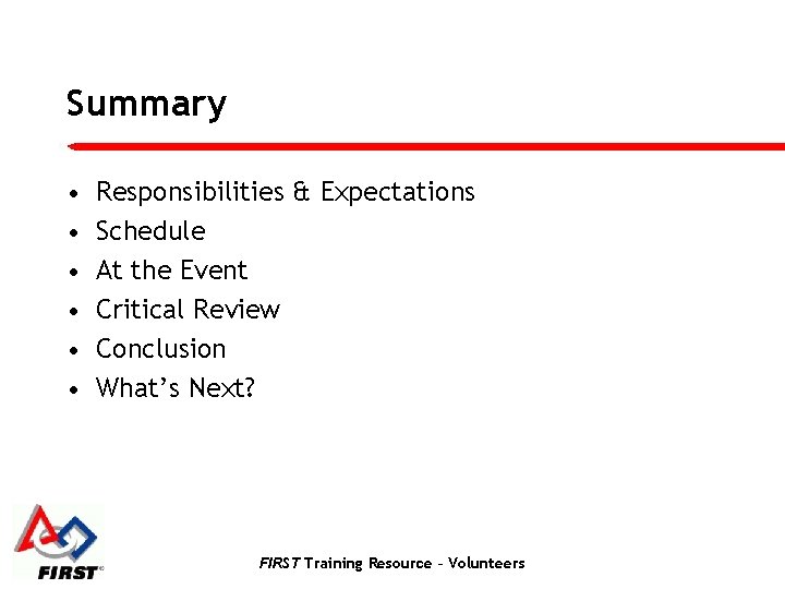 Summary • • • Responsibilities & Expectations Schedule At the Event Critical Review Conclusion