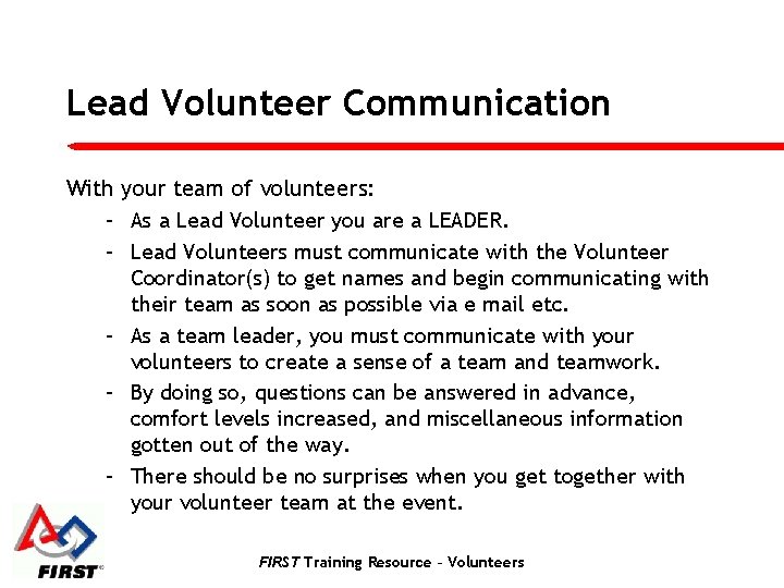 Lead Volunteer Communication With your team of volunteers: – As a Lead Volunteer you