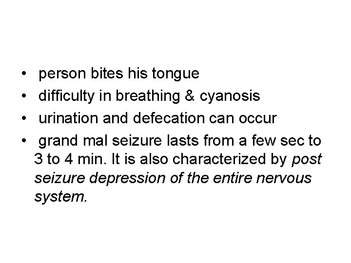  • • person bites his tongue difficulty in breathing & cyanosis urination and