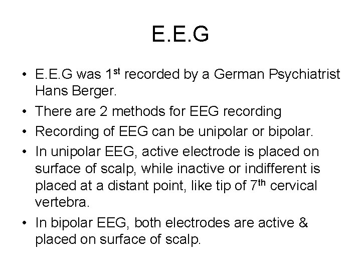 E. E. G • E. E. G was 1 st recorded by a German