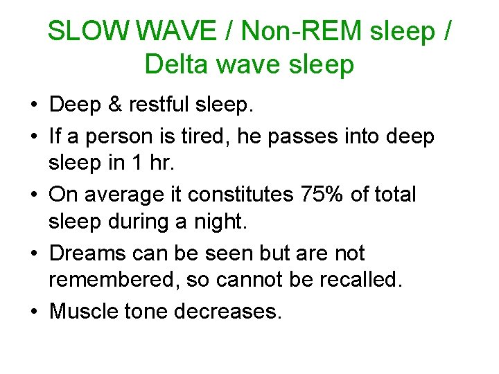 SLOW WAVE / Non-REM sleep / Delta wave sleep • Deep & restful sleep.