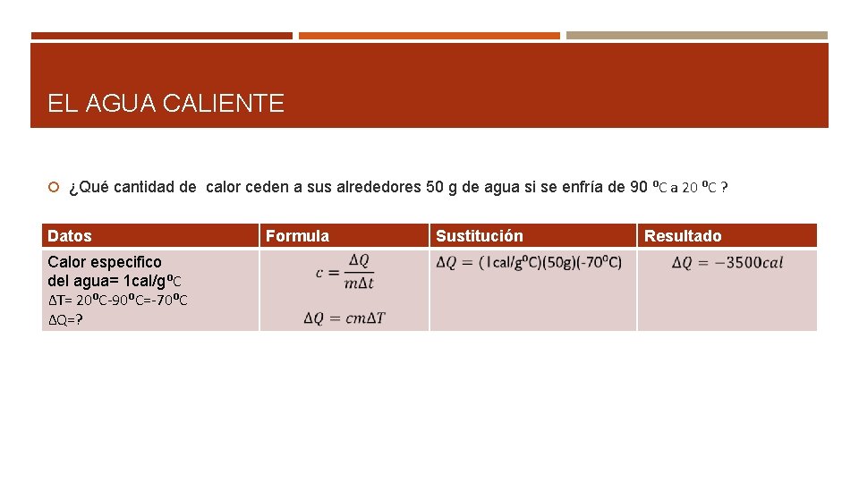 EL AGUA CALIENTE ¿Qué cantidad de calor ceden a sus alrededores 50 g de