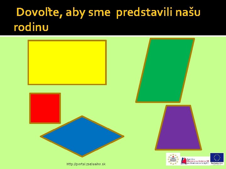 Dovoľte, aby sme predstavili našu rodinu http: //portal. zselaniho. sk 