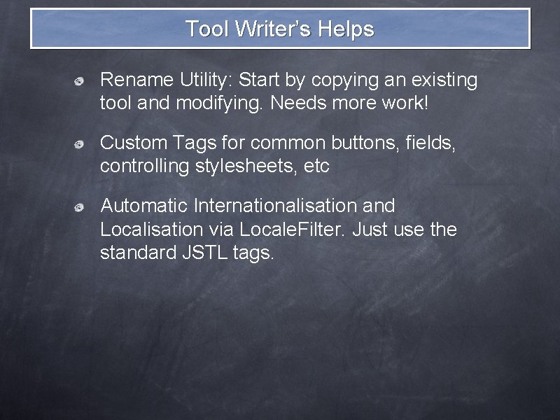 Tool Writer’s Helps Rename Utility: Start by copying an existing tool and modifying. Needs Tool Writer’s Helps Rename Utility: Start by copying an existing tool and modifying. Needs